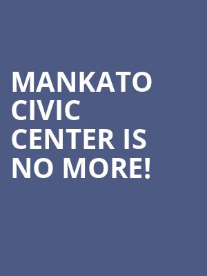 Mankato Civic Center is no more